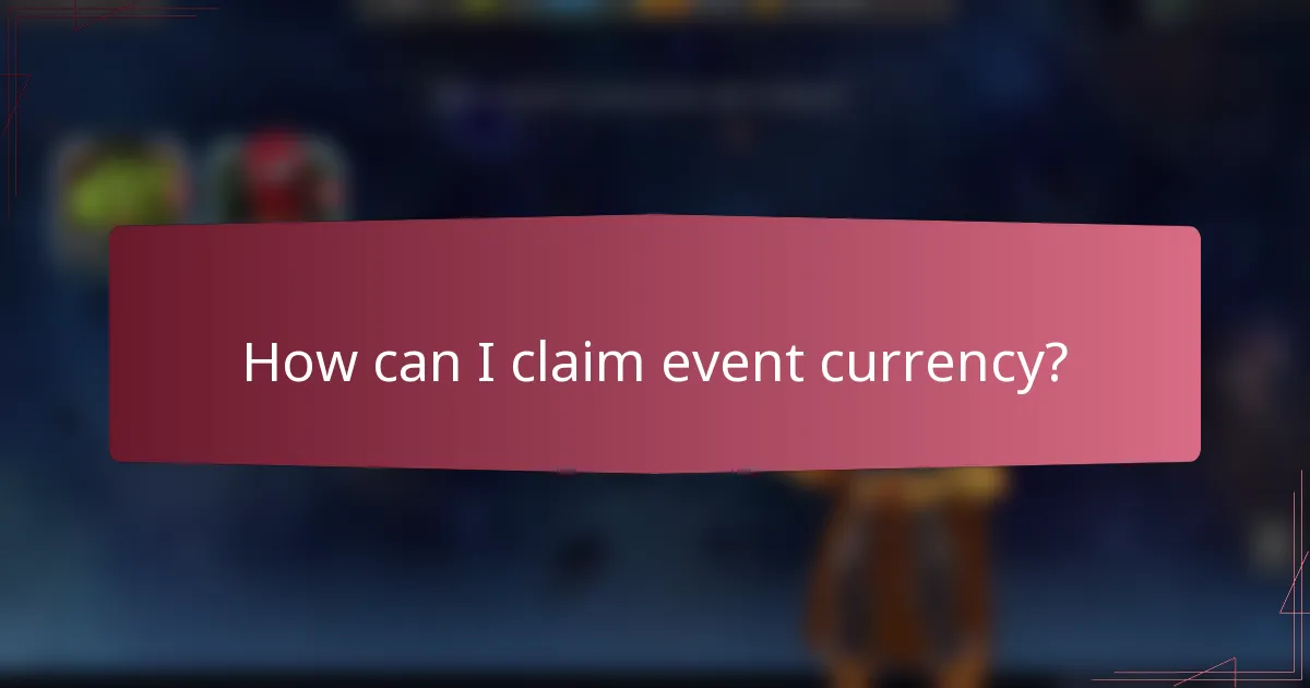 How can I claim event currency?