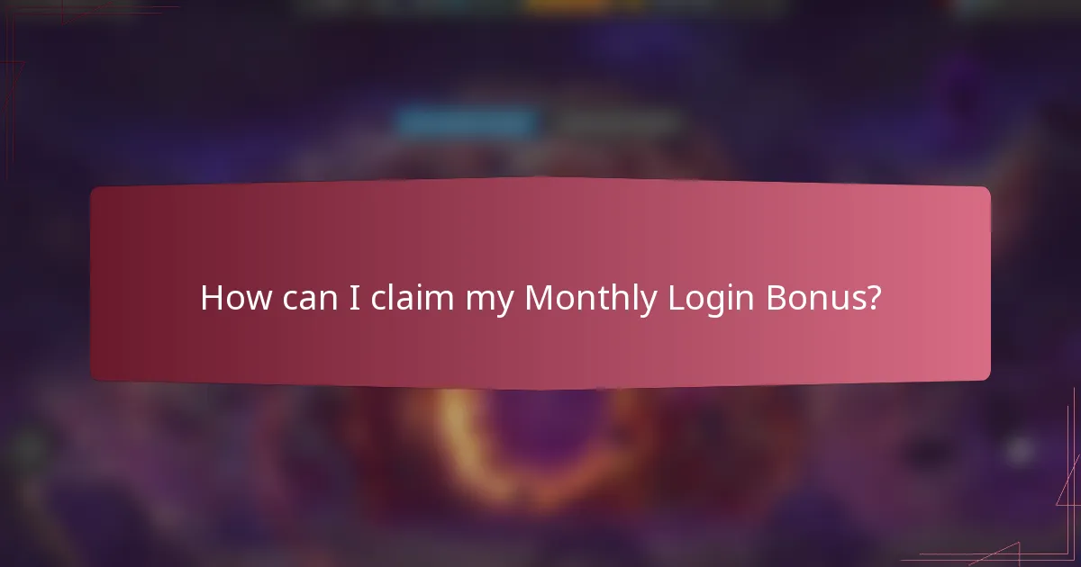 How can I claim my Monthly Login Bonus?