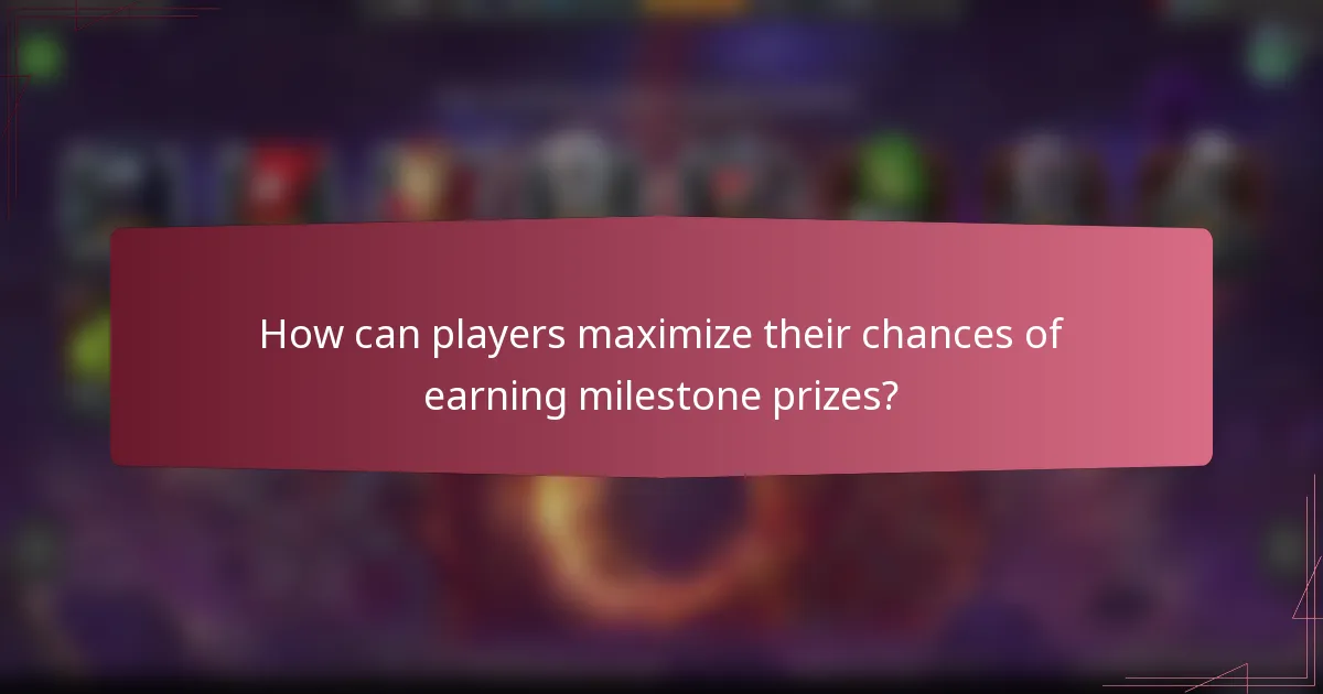 How can players maximize their chances of earning milestone prizes?