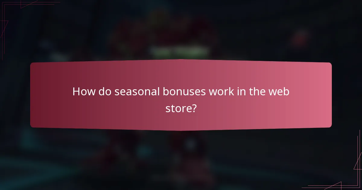 How do seasonal bonuses work in the web store?