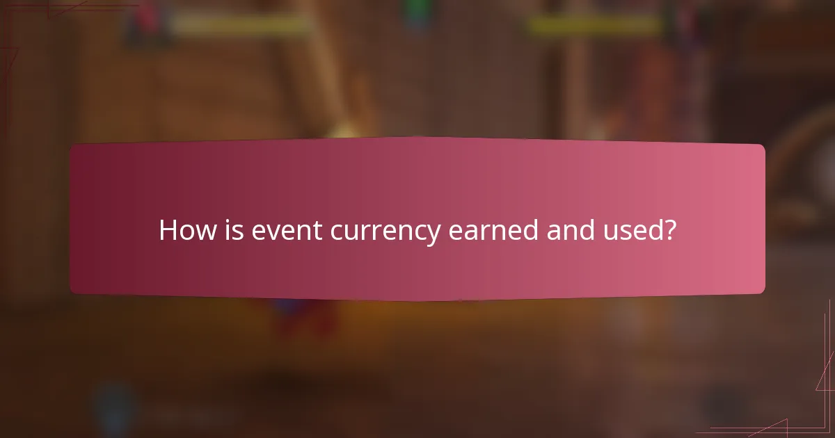 How is event currency earned and used?