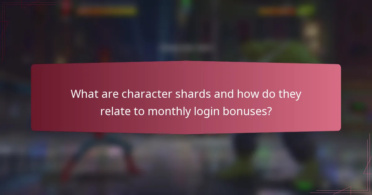 What are character shards and how do they relate to monthly login bonuses?