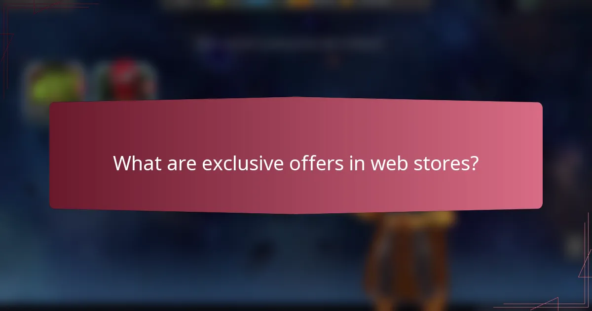 What are exclusive offers in web stores?
