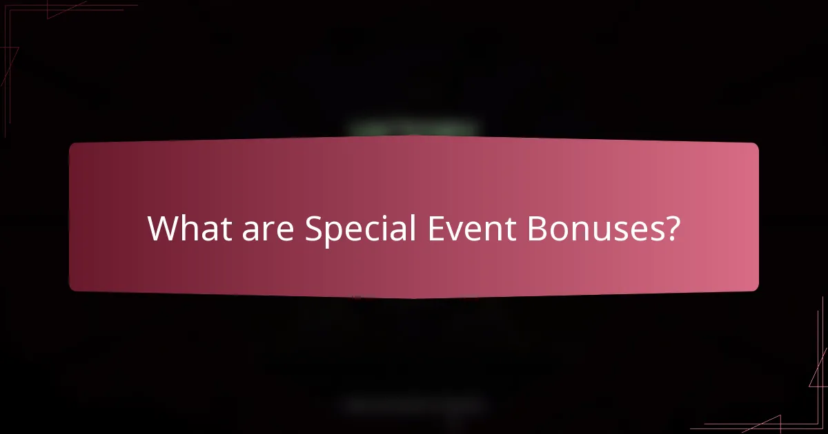 What are Special Event Bonuses?