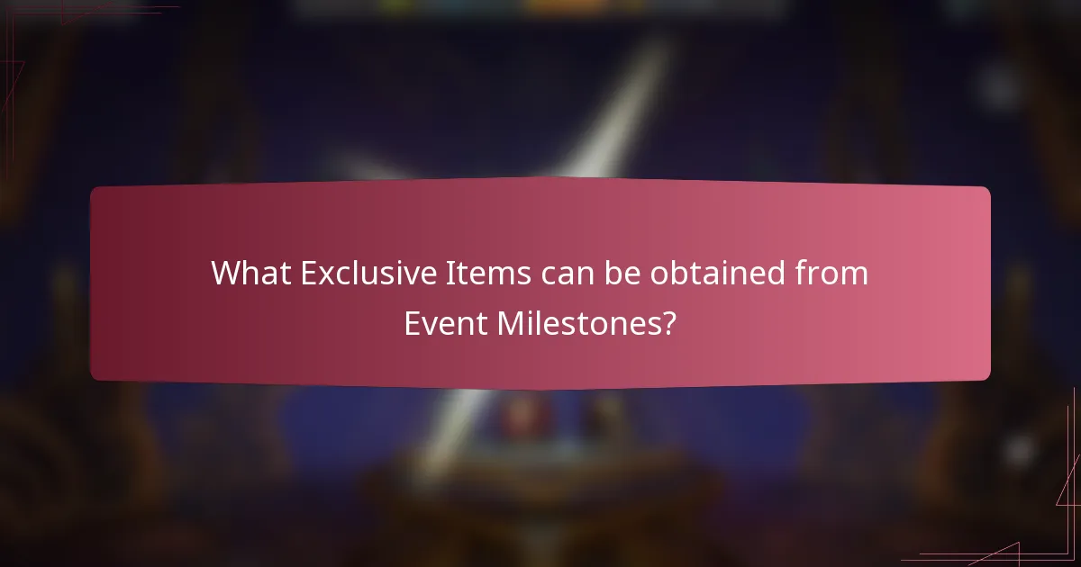 What Exclusive Items can be obtained from Event Milestones?