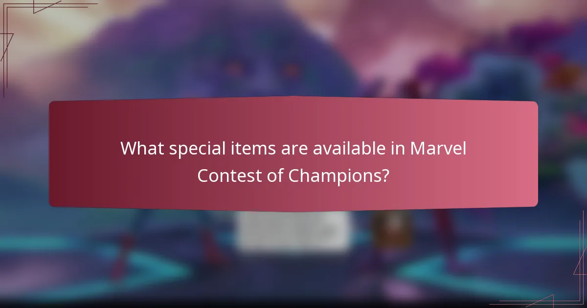 What special items are available in Marvel Contest of Champions?