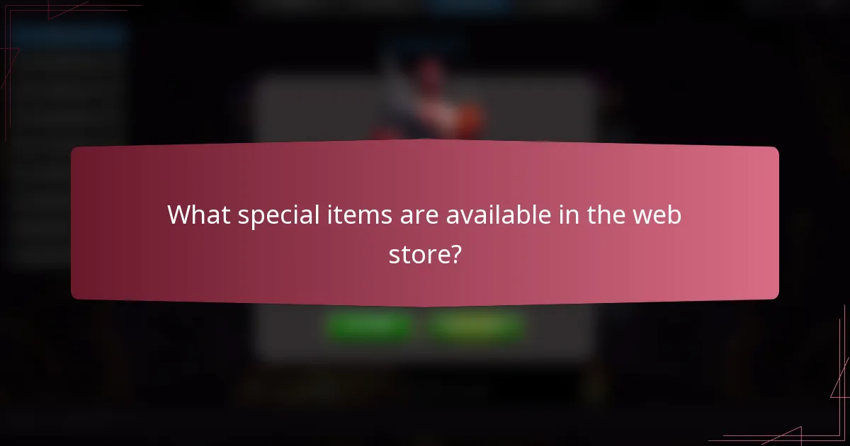 What special items are available in the web store?