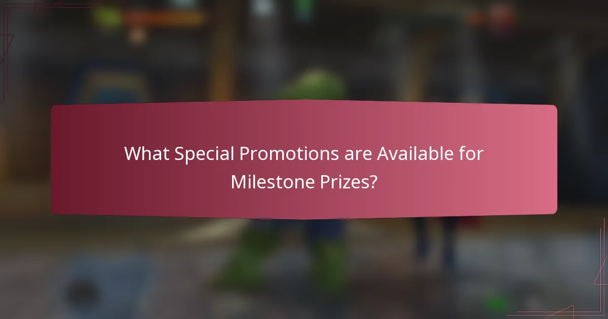 What Special Promotions are Available for Milestone Prizes?