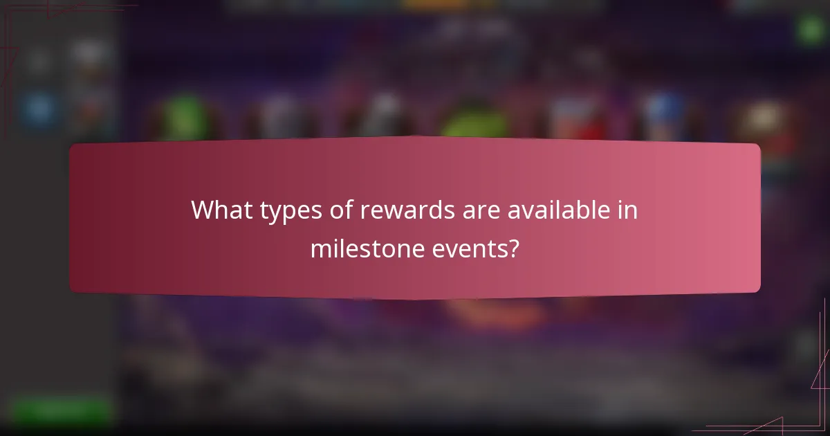 What types of rewards are available in milestone events?