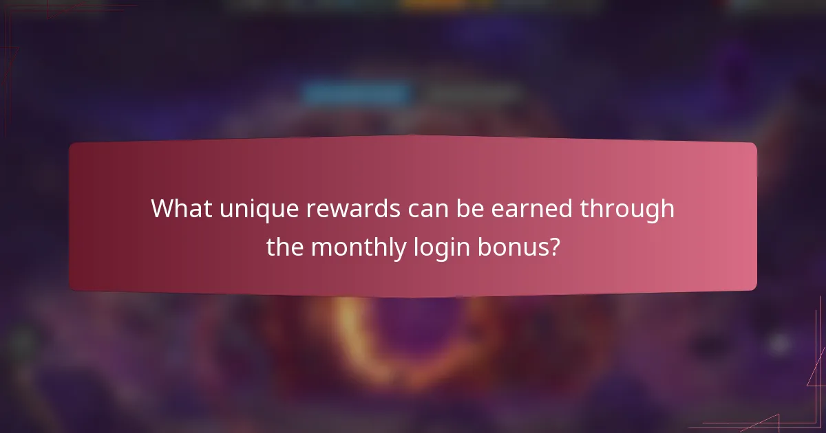 What unique rewards can be earned through the monthly login bonus?